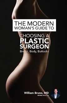 9781532704109-1532704100-The Modern Woman's Guide to Choosing a Plastic Surgeon: Breast, Body, Buttocks