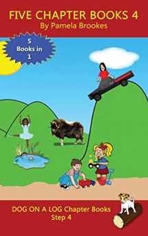 9781949471038-1949471039-Five Chapter Books 4: Systematic Decodable Books for Phonics Readers and Folks with a Dyslexic Learning Style (DOG ON A LOG Chapter Book Collections)