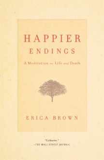 9781451649239-1451649231-Happier Endings: A Meditation on Life and Death
