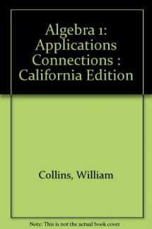 9780078212253-0078212251-Algebra 1: Integration Applications Connections (California Edition)