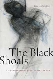 9781478006367-1478006366-The Black Shoals: Offshore Formations of Black and Native Studies