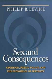 9780691130453-0691130450-Sex and Consequences: Abortion, Public Policy, and the Economics of Fertility