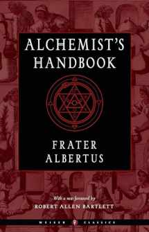 9781578637652-1578637651-The Alchemist's Handbook: A Practical Manual (Weiser Classics Series)