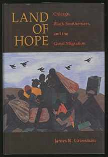 9780226309941-0226309940-Land of Hope: Chicago, Black Southerners, and the Great Migration