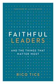 9781784985806-1784985805-Faithful Leaders and the Things That Matter Most
