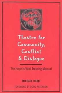 9780325000022-0325000026-Theatre for Community Conflict and Dialogue: The Hope Is Vital Training Manual