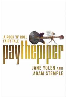 9780765311580-0765311585-Pay the Piper: A Rock 'n' Roll Fairy Tale