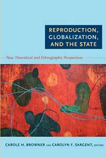 9780822349600-0822349604-Reproduction, Globalization, and the State: New Theoretical and Ethnographic Perspectives
