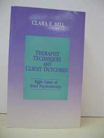9780803935136-0803935137-Therapist Techniques and Client Outcomes: Eight Cases of Brief Psychotherapy