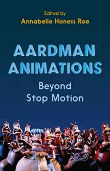 9781350194946-1350194948-Aardman Animations: Beyond Stop-Motion