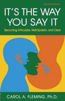 9781609947439-1609947436-It's the Way You Say It: Becoming Articulate, Well-Spoken, and Clear