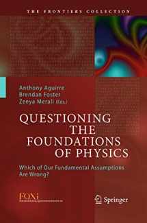 9783319383538-3319383531-Questioning the Foundations of Physics: Which of Our Fundamental Assumptions Are Wrong? (The Frontiers Collection)
