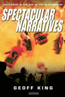 9781860645730-1860645739-Spectacular Narratives: Hollywood in the Age of the Blockbuster (Cinema and Society)