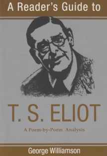 9780815605003-0815605005-A Reader's Guide to T.S. Eliot: A Poem-By-Poem Analysis (Reader's Guides)