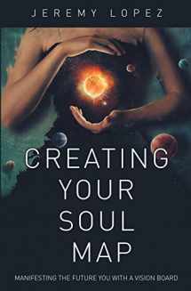 9781723087158-1723087157-Creating Your Soul Map: Manifesting the Future You with a Vision Board