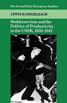 9780521395564-0521395569-Stakhanovism and the Politics of Productivity in the USSR, 1935–1941 (Cambridge Russian, Soviet and Post-Soviet Studies, Series Number 59)