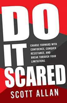 9781989599273-1989599273-Do It Scared: Charge Forward With Confidence, Conquer Resistance, and Break Through Your Limitations.