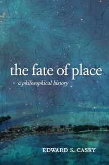 9780520276031-0520276035-The Fate of Place: A Philosophical History
