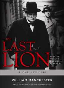 9781470825607-1470825600-The Last Lion: Winston Spencer Churchill, Volume 2: Alone, 1932-1940 (Winston Spencer Churchill, Volume II)
