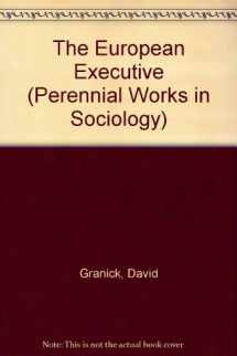9780405120930-0405120931-The European Executive (Perennial Works in Sociology)