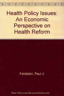9781567930191-1567930190-Health Policy Issues: An Economic Perspective on Health Reform