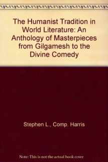9780675093217-067509321X-The Humanist Tradition in World Literature: An Anthology of Masterpieces from Gilgamesh to the Divine Comedy