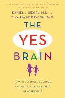 9780399594663-0399594663-The Yes Brain: How to Cultivate Courage, Curiosity, and Resilience in Your Child