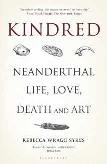 9781472937490-147293749X-Kindred: Neanderthal Life, Love, Death and Art (Bloomsbury Sigma)