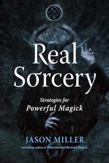 9781578638000-1578638003-Real Sorcery: Strategies for Powerful Magick (Strategic Sorcery Series)