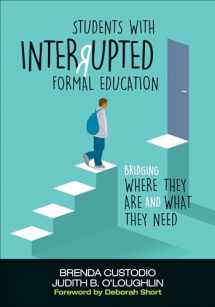 9781506359656-1506359655-Students With Interrupted Formal Education: Bridging Where They Are and What They Need