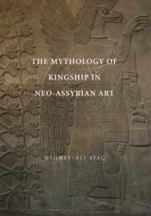 9781107627604-1107627605-The Mythology of Kingship in Neo-Assyrian Art