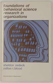 9780818501166-0818501162-Foundations of Behavioral Science Research in Organizations (Behavioral Science in Industry Series II)