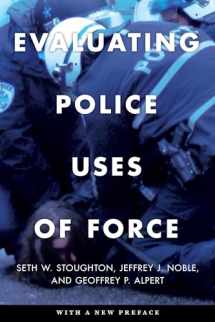9781479810161-1479810169-Evaluating Police Uses of Force