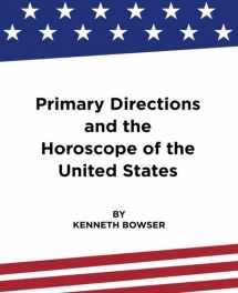 9780692528372-0692528377-Primary Directions and the Horoscope of the United States