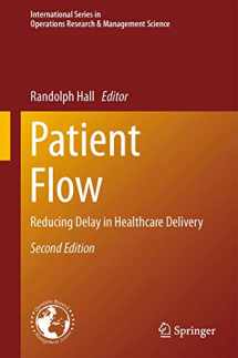 9781461495116-1461495113-Patient Flow: Reducing Delay in Healthcare Delivery (International Series in Operations Research & Management Science, 206)