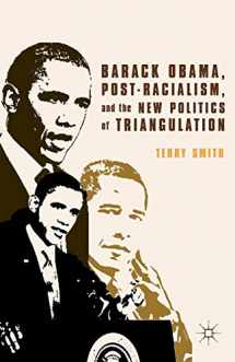 9781137380869-1137380861-Barack Obama, Post-Racialism, and the New Politics of Triangulation
