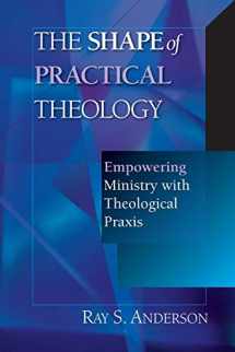 9780830815593-0830815597-The Shape of Practical Theology: Empowering Ministry with Theological Praxis