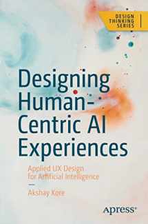 9781484280874-1484280873-Designing Human-Centric AI Experiences: Applied UX Design for Artificial Intelligence (Design Thinking)