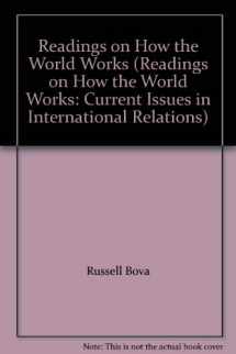 9780205637980-0205637981-Readings on How the World Works (Readings on How the World Works: Current Issues in International Relations)