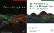 9780123744913-0123744911-Pattern Recognition 4th Ed. & Introduction to Pattern Recognition A Matlab Approach