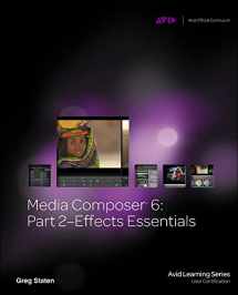 9781133788881-1133788882-Media Composer 6: Part 2 Effects Essentials (Avid Learning)