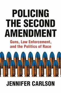 9780691183855-0691183856-Policing the Second Amendment: Guns, Law Enforcement, and the Politics of Race