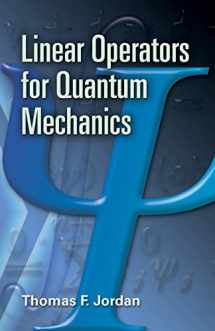 9780486453293-0486453294-Linear Operators for Quantum Mechanics (Dover Books on Physics)