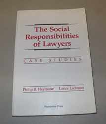 9780882776453-0882776452-The Social Responsibilities of Lawyers: Case Studies (Coursebook)
