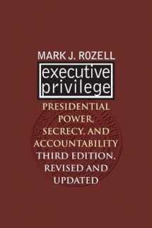 9780700617135-0700617132-Executive Privilege: Presidential Power, Secrecy, and Accountability (Studies in Government and Public Policy)