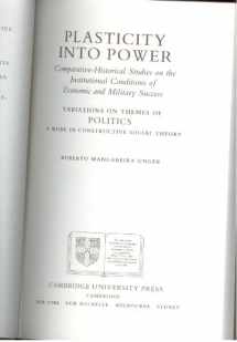 9780521329767-0521329760-Plasticity Into Power: Comparative-Historical Studies on the Institutional Conditions of Economic and Military Success: A Work in Constructive Social Theory