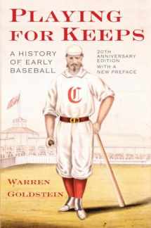 9780801475085-0801475082-Playing for Keeps: A History of Early Baseball