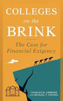 9781475873269-1475873263-Colleges on the Brink: The Case for Financial Exigency