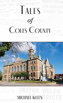 9781618760258-1618760254-Tales of Coles County, Illinois