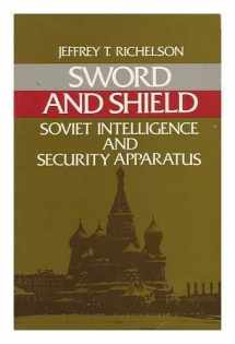 9780887300394-0887300391-Sword and shield: The Soviet intelligence and security apparatus